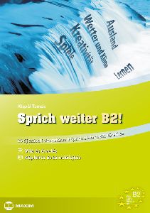 Sprich weiter B2! - 20 új szóbeli vizsgatéma a Sprich einfach B2! kötethez