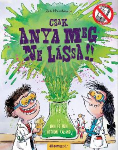 Csak anya meg ne lássa!