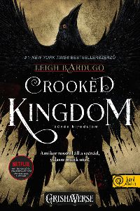 Crooked Kingdom - Bűnös birodalom